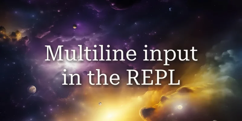 Изображение к статье: Родриго Жиран Серран: Сегодня я узнал #139 – Многострочный ввод в REPL